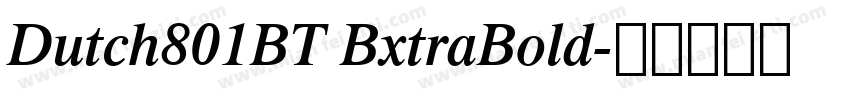 Dutch801BT BxtraBold字体转换